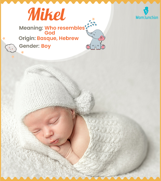Mikel, meaning one who resembles God