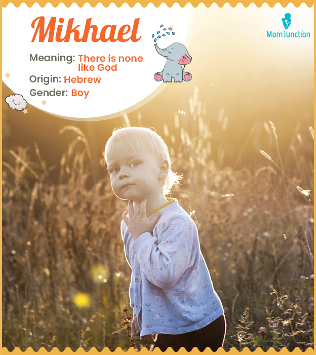 Mikhael, Who is like God?