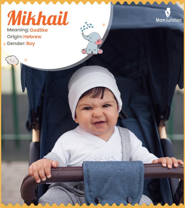Mikhail is a boy