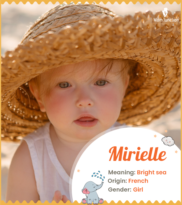 Mirielle, a name for girls with a connotation of sea.