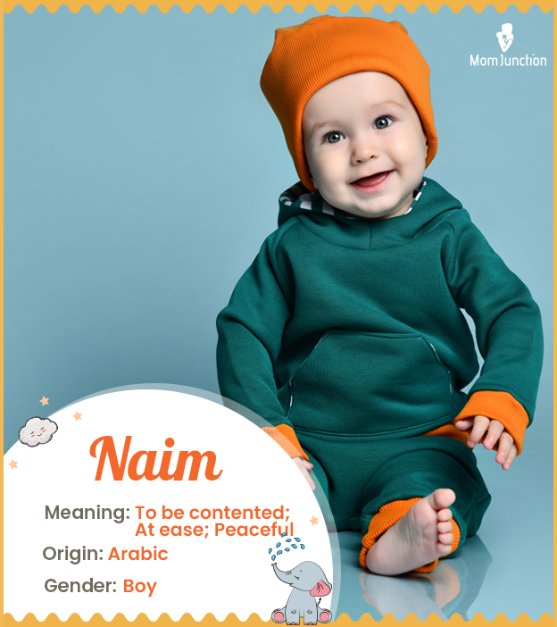 Naim, means to be contented or peaceful