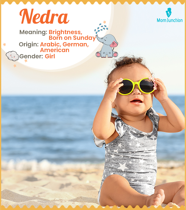 Nedra, meaning brightness or underground