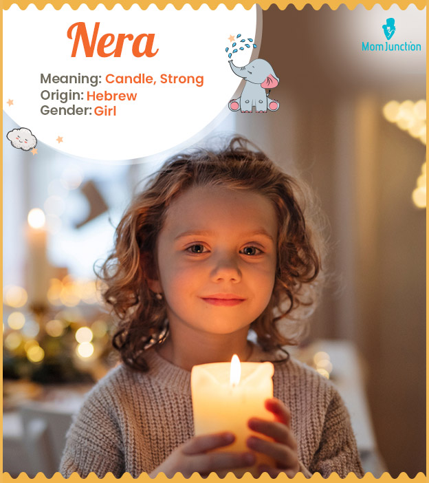 Nera, meaning candle or strong