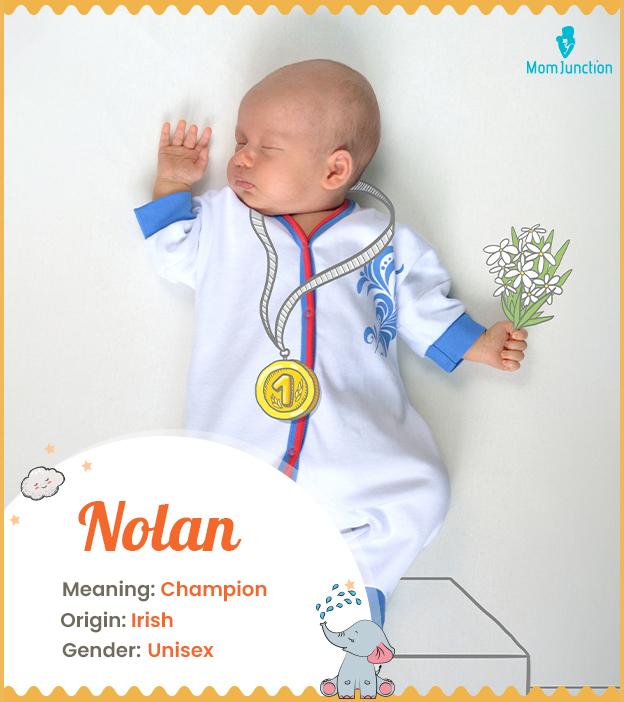 Nolan Name, Meaning, Origin, History, And Popularity