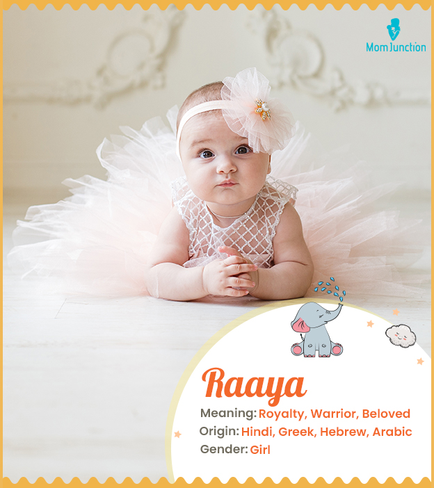 Raaya means royalty, warrior, or beloved