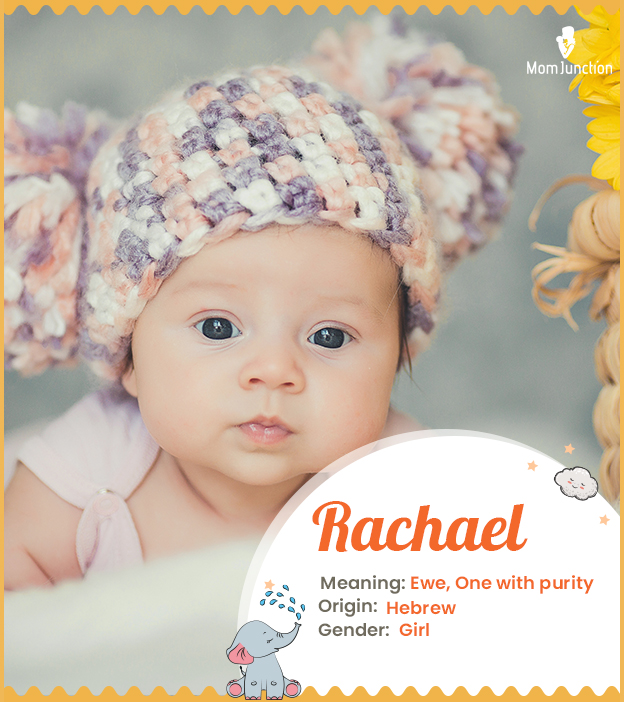 Rachael, meaning ewe