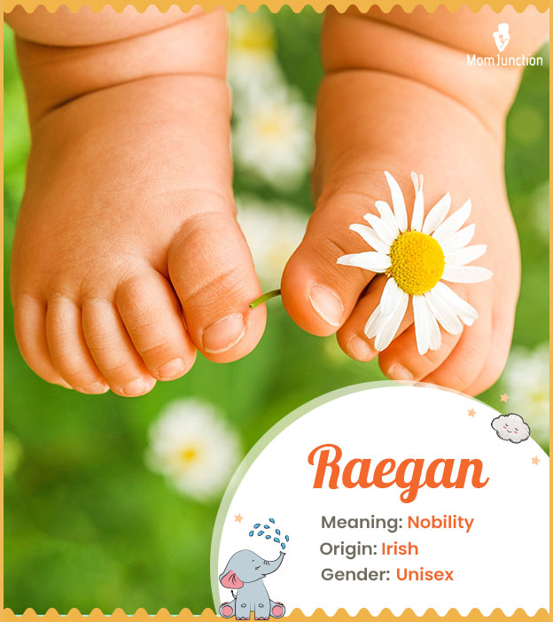 Raegan, meaning Nobility