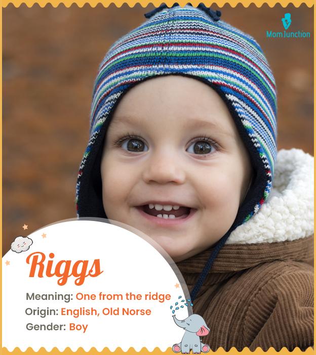 Riggs means person f
