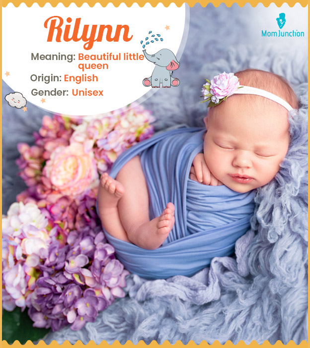 Rilynn means beautiful little queen