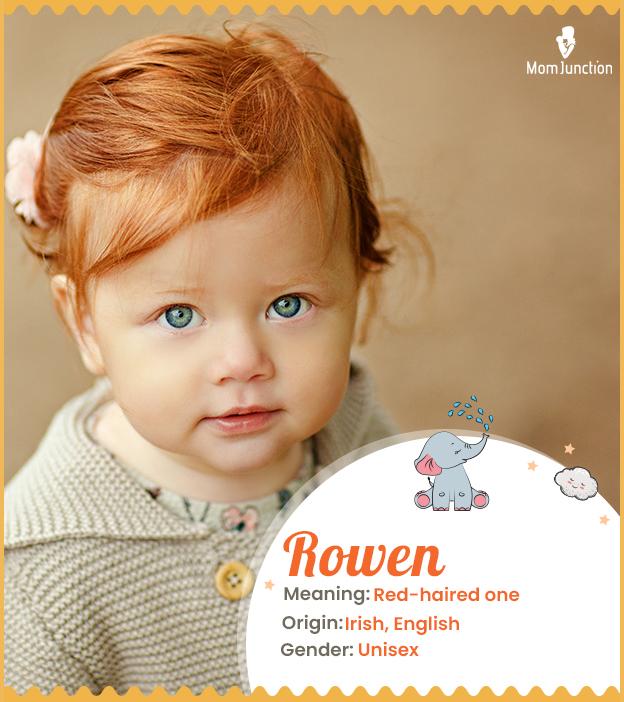 Rowen is an Irish name