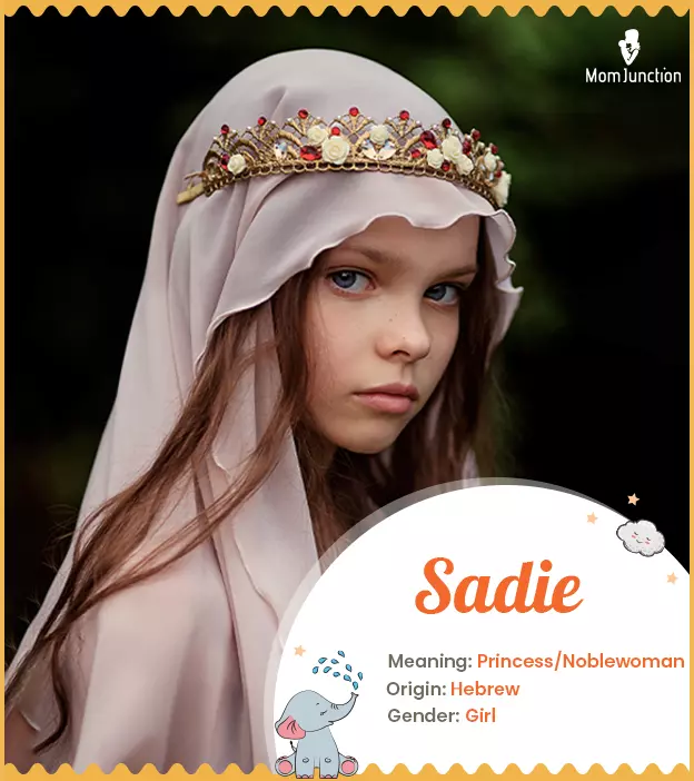 Sadie Name Meaning, Origin, History, And Popularity