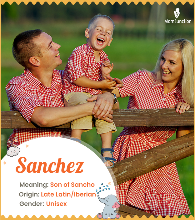 Sanchez means son of Sancho
