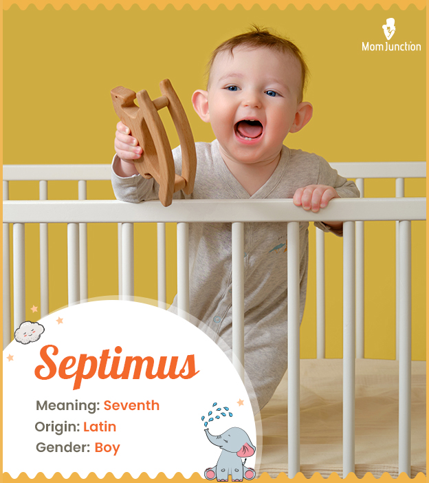 Septimus, meaning seventh son