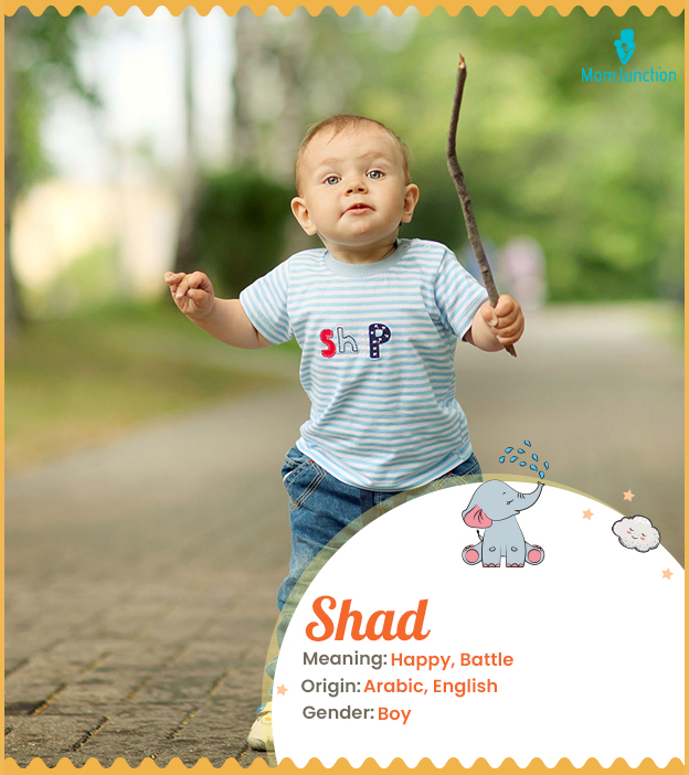 Shad, meaning happy or battle