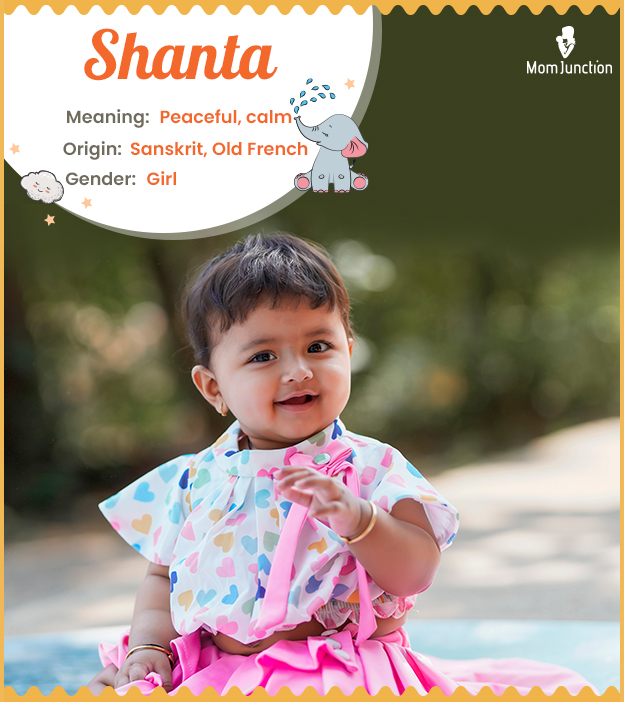 Shanta, the one who is tranquil.