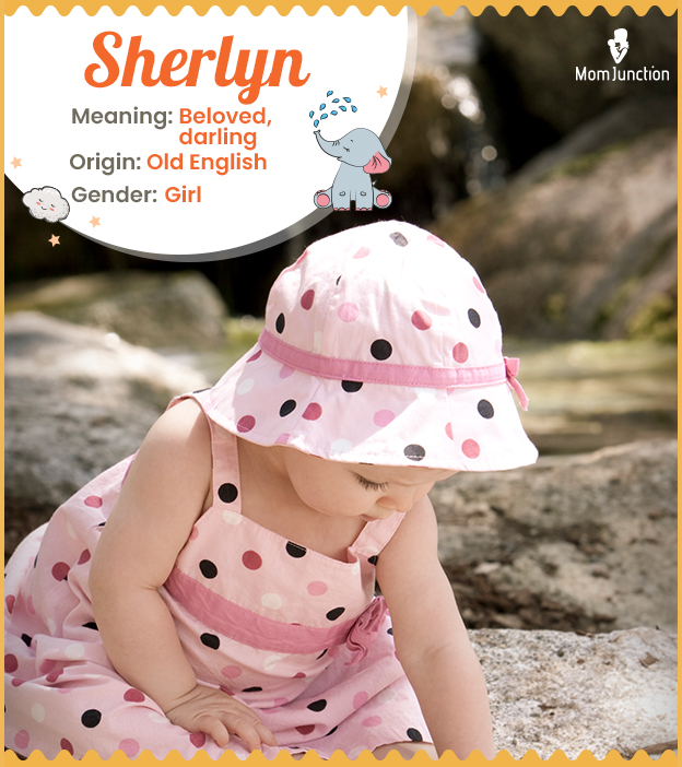 Sherlyn, meaning beloved and darling