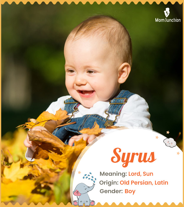 Syrus, meaning Lord or Sun