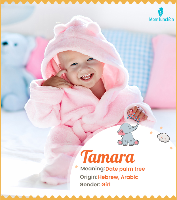 "Tamara, a name as beautiful as a date palm tree. "