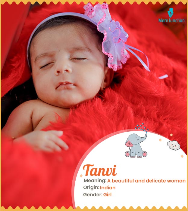 Tanvi means beautiful and delicate woman
