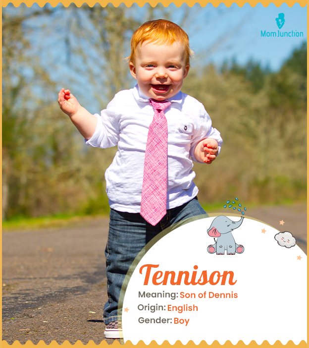 Tennison, meaning son of Denis