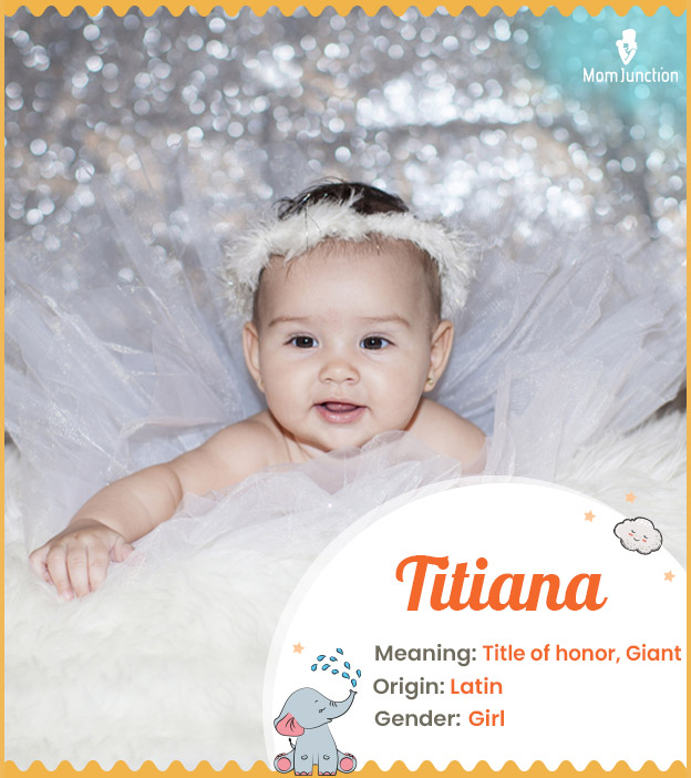 Titiana, meaning Title of honor