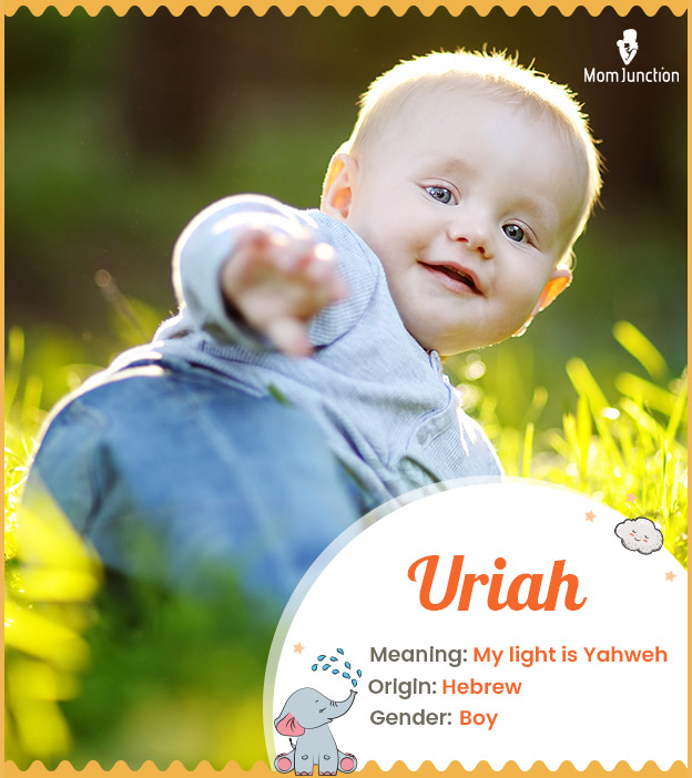 Uriah means flame of god
