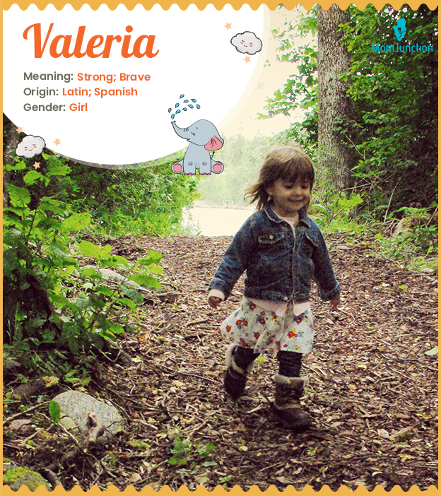 Valeria meaning Strong and Brave