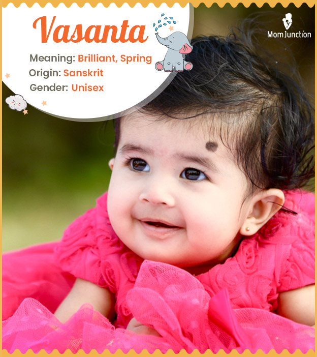 Vasanta means brilliant or spring