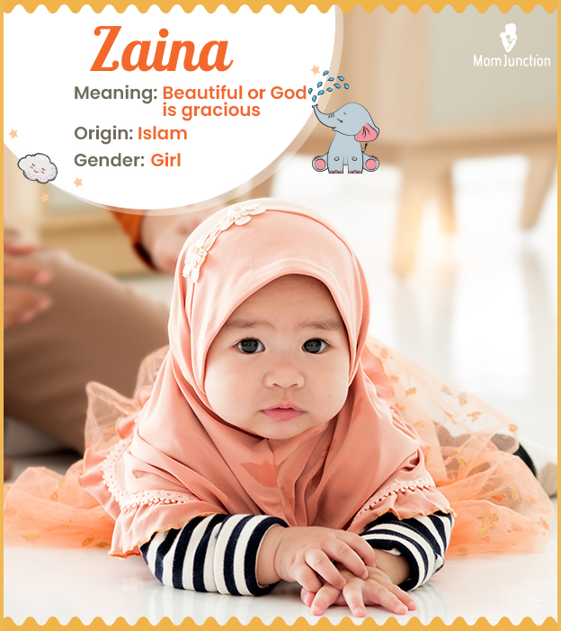 Zaina, means beautiful or God is gracious.