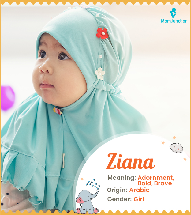 Ziana, meaning adornment