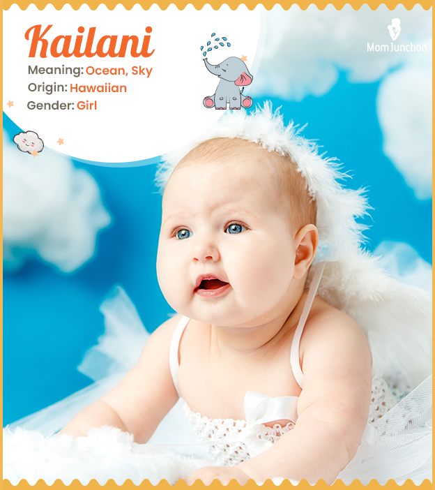 Kailani, a beautiful name as unique and vibrant as the ocean itself