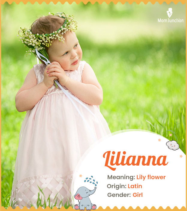 Lilianna, signifying the flower lily