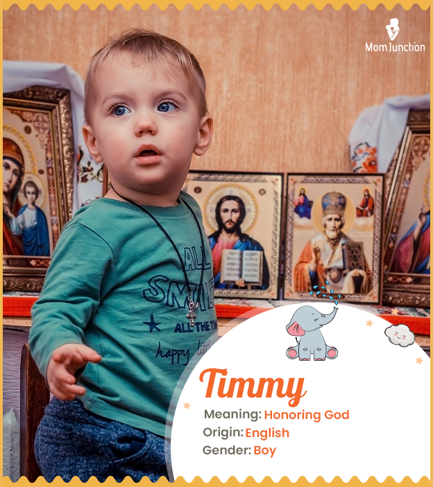 Timmy, meaning to hoor God