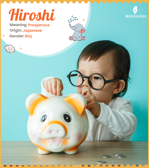 Hiroshi means prosperous or generous