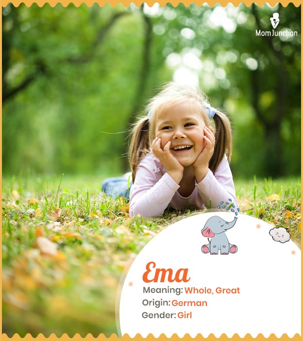 Ema means whole, great