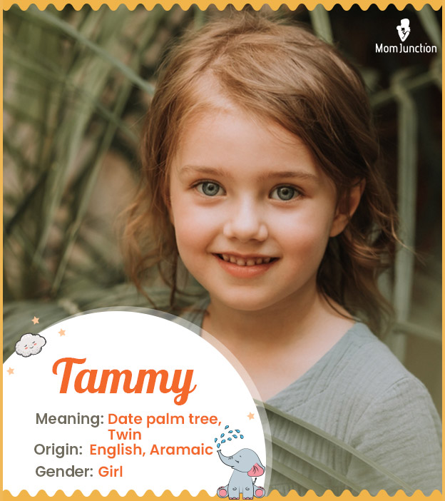 Tammy, means date palm tree or twin