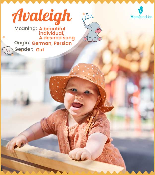Avaleigh, meaning a beautiful individual