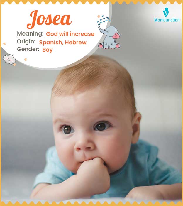 Josea, meaning God will increase