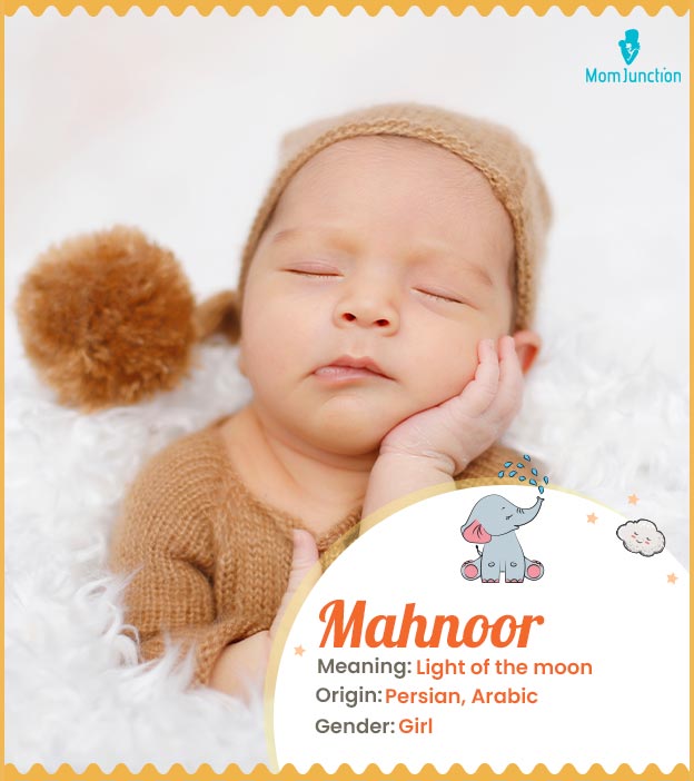 Mahnoor means light of the moon