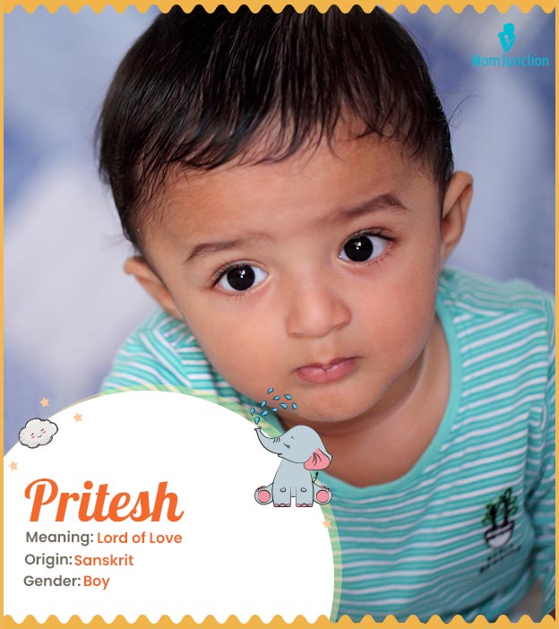 Pritesh, a lovely name for boys.