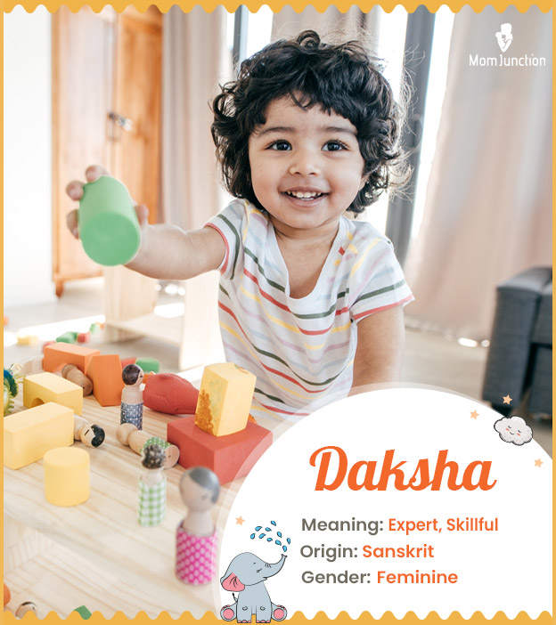 Daksha means expert and skillful.