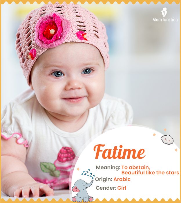 Fatime means to abstain or be beautiful like the stars