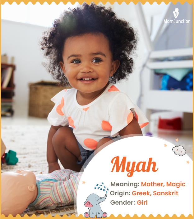 Myah, a variant form of Maia and Maya