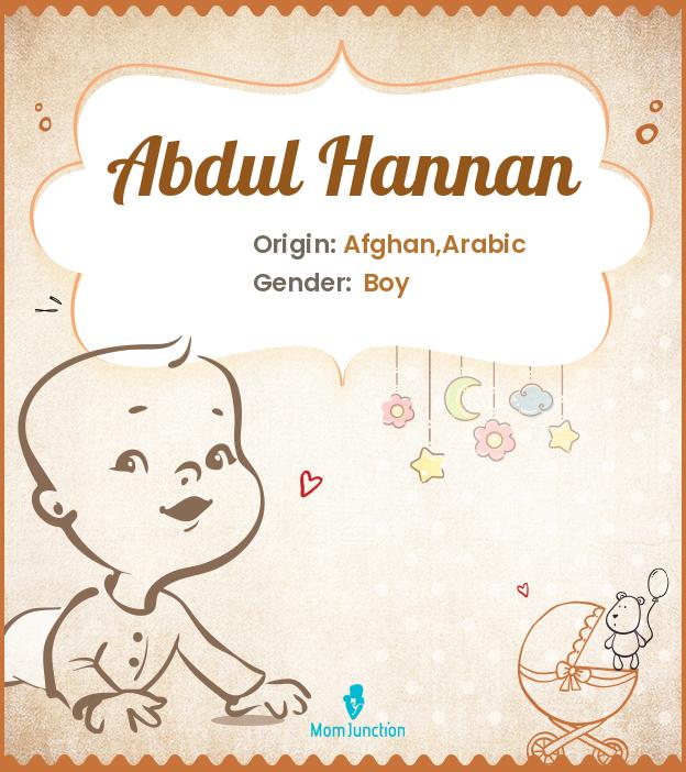 Abdul Hannan Baby Name: Meaning, Origin, Popularity