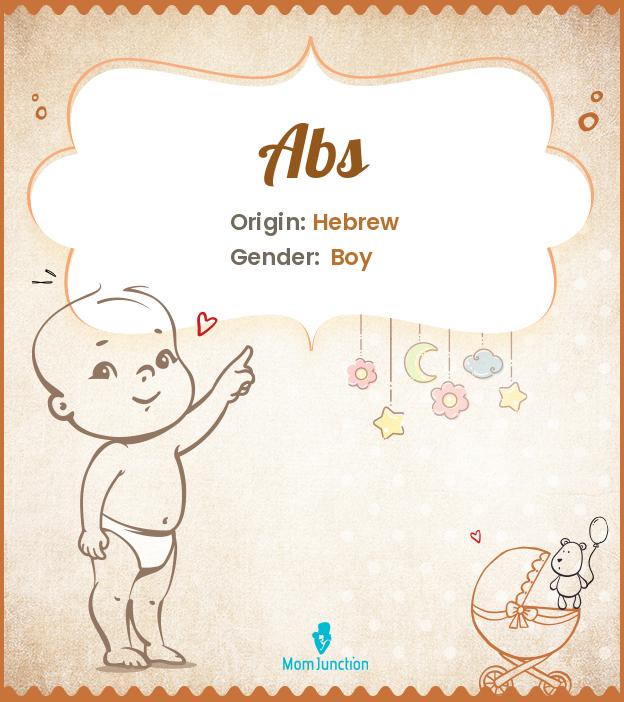 Abs Name Meaning, Origin, History, And Popularity MomJunction
