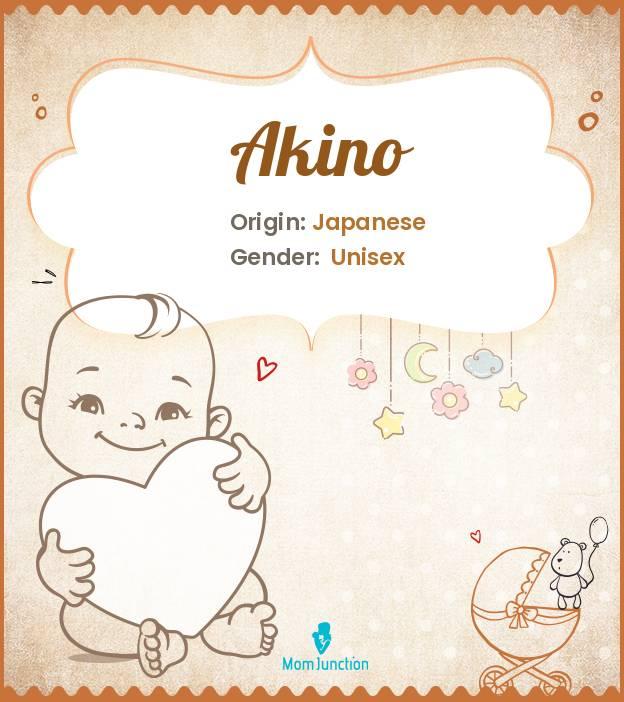 Akino Baby Name Meaning, Origin, Popularity