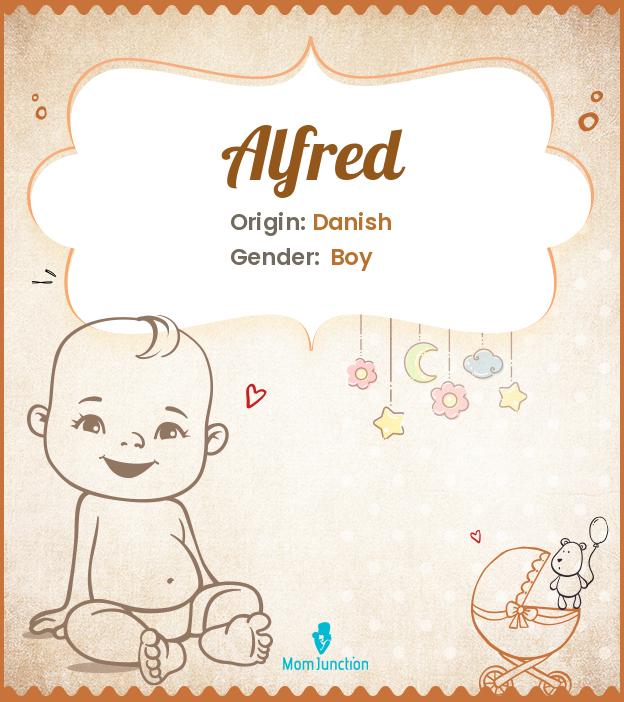 Alfred Name Meaning, Origin, History, And Popularity