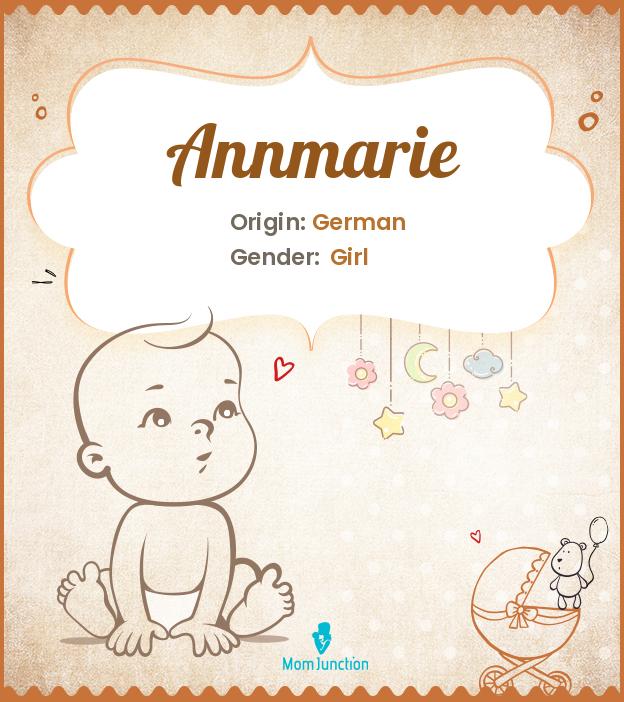 Annmarie Baby Name: Meaning, Origin, Popularity