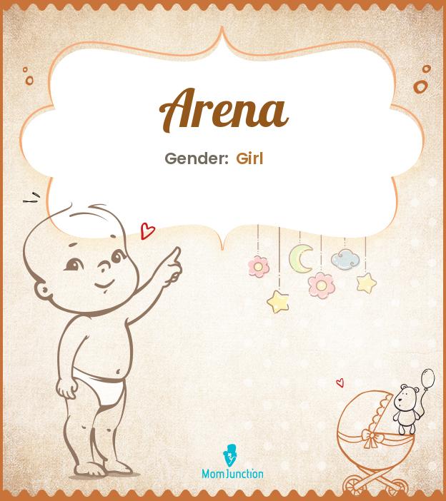 Arena Baby Name Meaning, Origin, Popularity