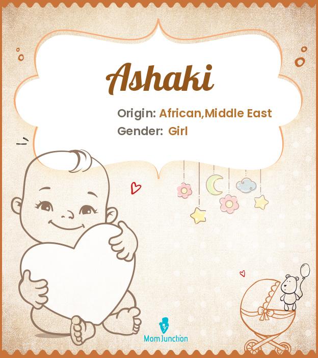 Ashaki Baby Name Meaning, Origin, Popularity MomJunction